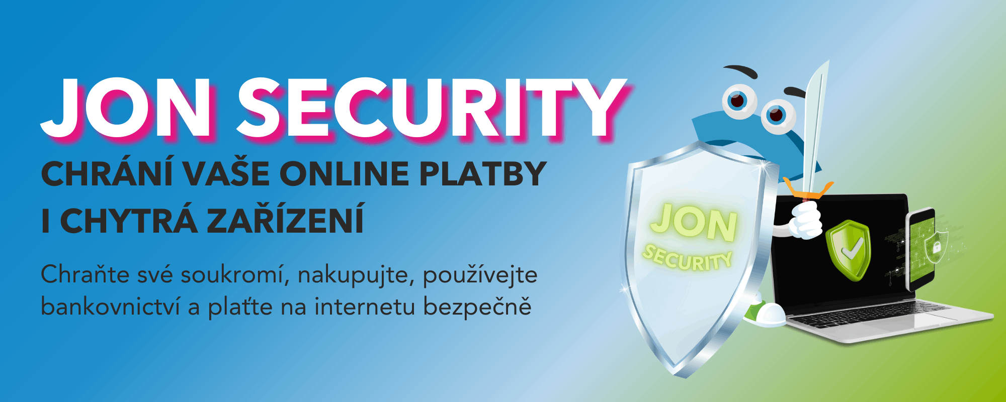 JON Security chrání vaše online platby i chytrá zařízení